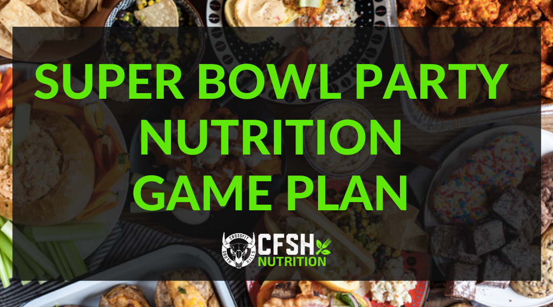 Super Bowl Sunday Nutrition Game Plan!